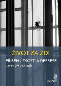 ivot za zd - Pbh zkosti a deprese - Jeronm Janek