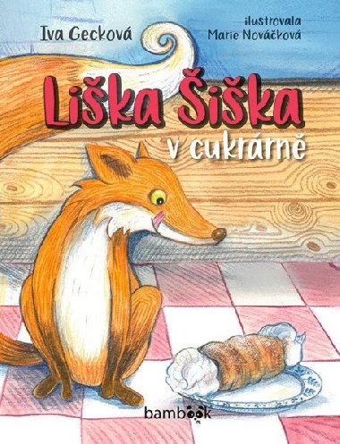 Liška Šiška v cukrárně - Iva Gecková