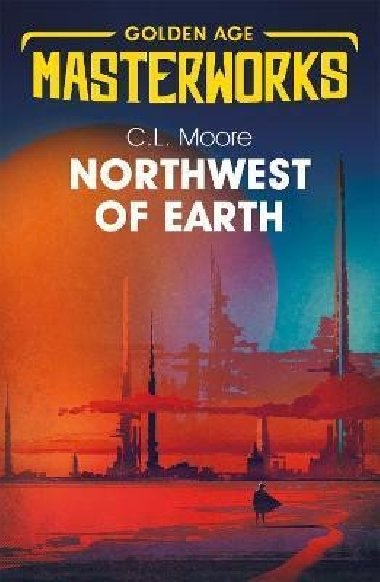 Northwest of Earth - Moore C. L.