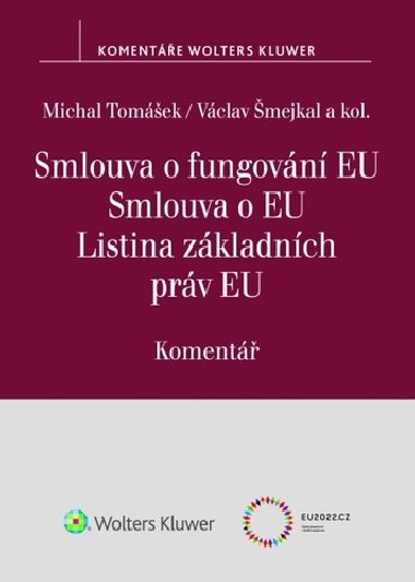 Smlouva o fungování EU Smlouva o EU Listina základních práv EU - Michal Tomášek; Václav Šmejkal