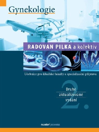 Gynekologie - Uebnice pro lkask fakulty a specialiazan ppravu - Radovan Pilka