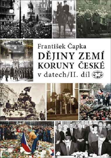 Dějiny zemí Koruny české v datech II. díl - František Čapka