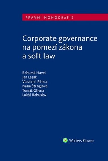 Corporate governance na pomez zkona a soft law - Bohumil Havel; Jan Lask; Vlastimil Pihera