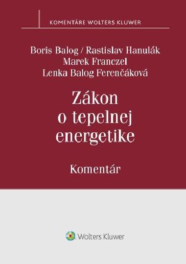 Zákon o tepelnej energetike - Boris Balog; Rastislav Hanulák; Marek Franczel; Lenka Balog Ferenčáková