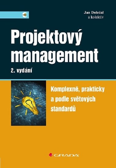 Projektový management - Komplexně, prakticky a podle světových standardů - Jan Doležal