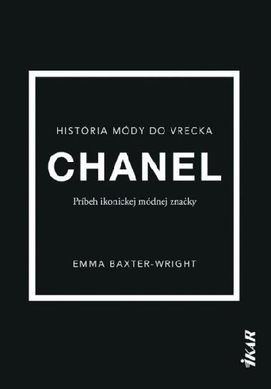 Chanel: Prbeh ikonickej mdnej znaky (slovensky) - Baxter-Wright Emma