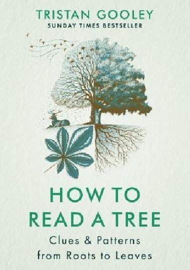 How to Read a Tree : Clues & Patterns from Roots to Leaves - Gooley Tristan