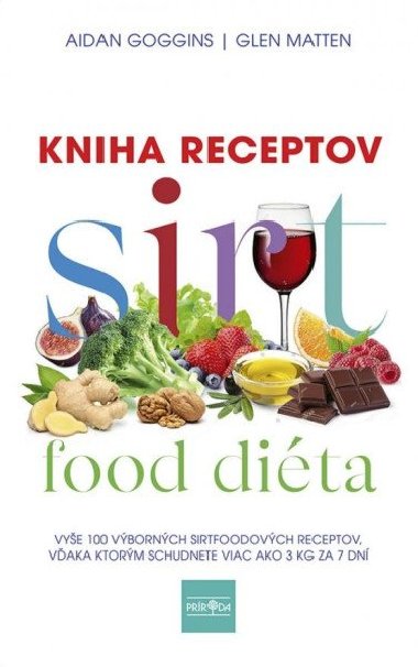 Sirtfood diéta - Kniha receptov (slovensky) - Goggins Aidan, Matten Glen,