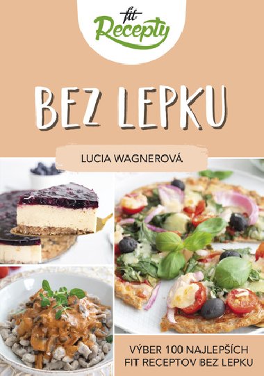 Fit recepty Bez lepku - Lucia Wagnerov