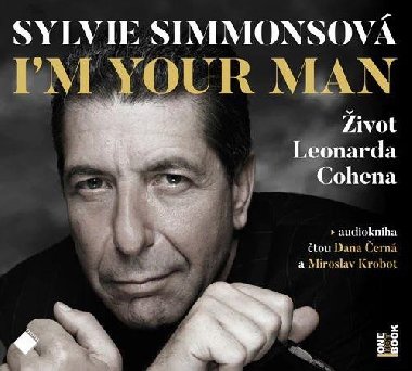 I´m Your Man: Život Leonarda Cohena - 2 CDmp3 (Čte Dana Černá, Miroslav Krobot) - Simmons Sylvie