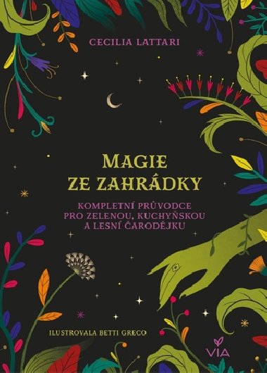 Magie ze zahrádky - Kompletní průvodce pro zelenou, kuchyňskou a lesní čarodějku - Cecilia Lattari; Betti Greco