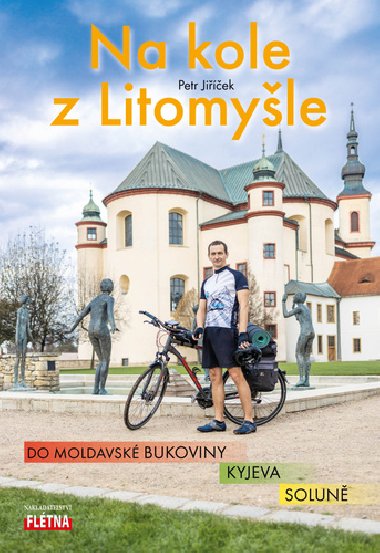Na kole z Litomyšle do moldavské Bukoviny, Kyjeva, Soluně - Petr Jiříček