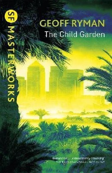 The Child Garden - Ryman Geoff