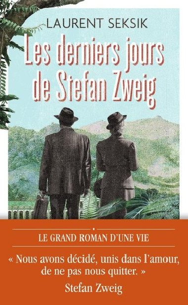 Les derniers jours de Stefan Zweig - Seksik Laurent