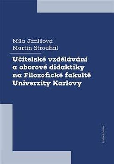 Uitelsk vzdlvn a oborov didaktiky na Filozofick fakult Univerzity Karlovy - Mla Janiov,Martin Strouhal