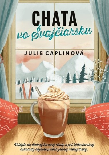 Chata vo vajiarsku - Julie Caplinov; Jarmila Debreck