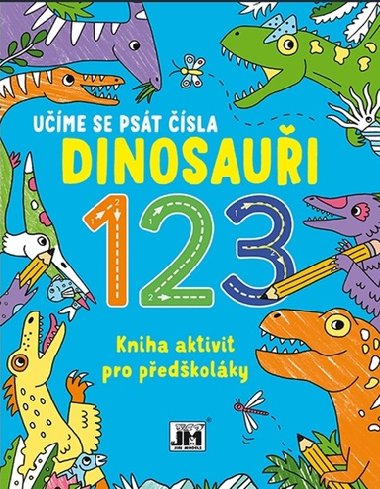 Kniha aktivit pro předškoláky Učíme se psát čísla Dinosauři - Jiri Models