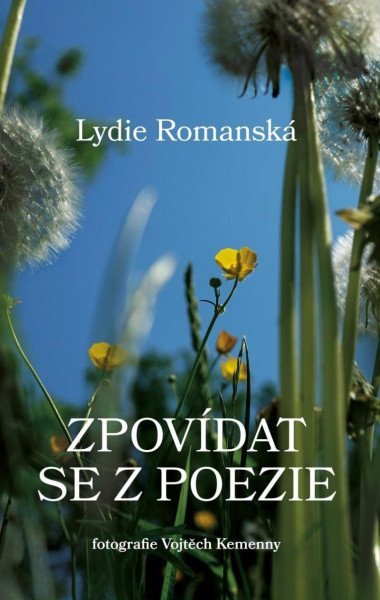 Zpovídat se z poezie - Romanská Lydie