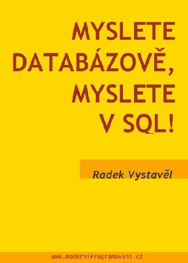 Myslete databázově, myslete v SQL! - Vystavěl Radek