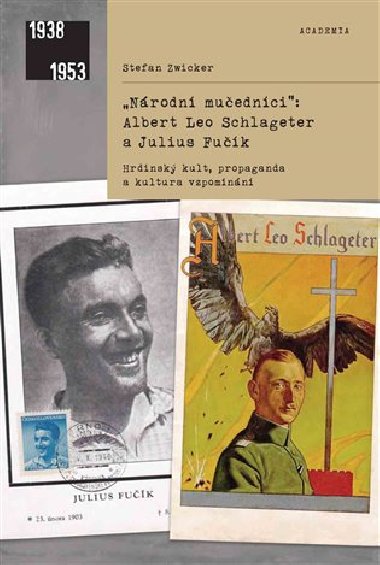 "Nrodn muednci" Albert Leo Schlageter a Julius Fuk - Stefan Zwicker