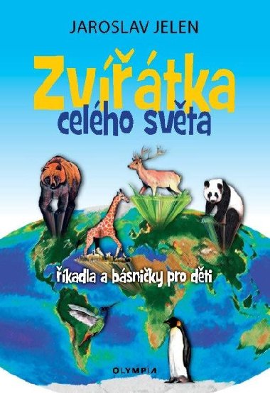 Zvířátka celého světa - říkadla a básničky pro děti - Jaroslav Jeleník
