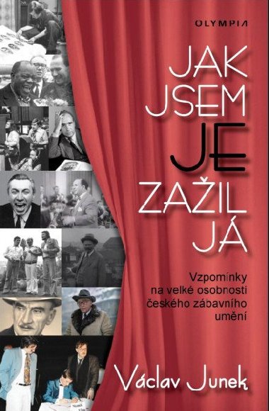 Jak jsem je zažil já - Vzpomínky na velké osobnosti českého zábavního umění - Václav Junek