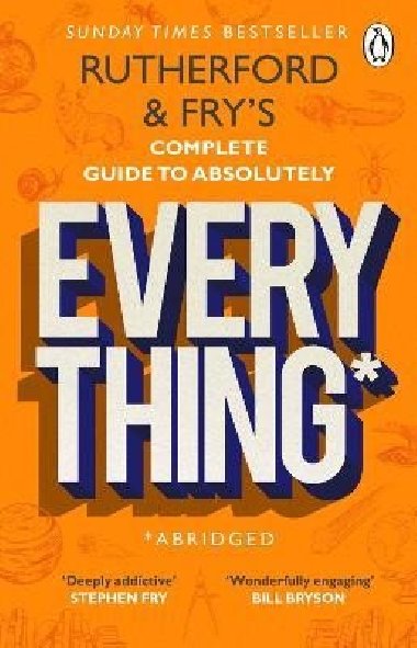 Rutherford and Frys Complete Guide to Absolutely Everything (Abridged): new from the stars of BBC Radio 4 - Rutherford Adam