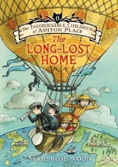 The Incorrigible Children of Ashton Place: Book VI: The Long-Lost Home - Woodov Maryrose