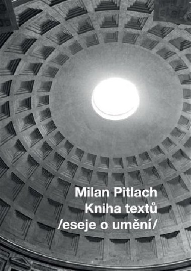 Kniha textů /eseje o umění/ - Milan Pitlach,Helena Honcoopová