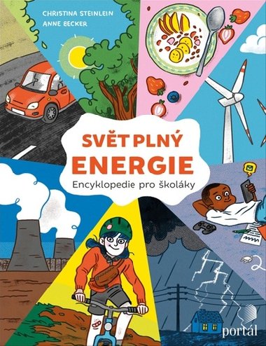 Svt pln energie - Encyklopedie pro kolky - Christina Steinlein; Anne Becker