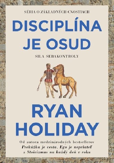 Disciplna je osud - Ryan Holiday