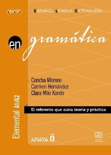 Anaya ELE en... Gramtica. Nivel elemental A1/A2 - Moreno Concha, Hernndez Carmen, Kondo Clara Miki