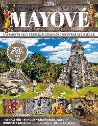 Mayové - Tajemství nejvyspělejší předkolumbovské civilizace - Extra Publishing
