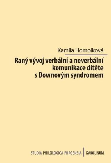 Ran vvoj verbln a neverbln komunikace dtte s Downovm syndromem - Kamila Homolkov