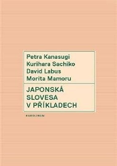 Japonsk slovesa v pkladech - Petra Kanasugi,David Labus,Morita Mamoru,Kurihara Sachiko
