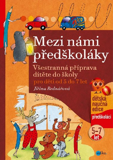 Mezi námi předškoláky pro děti od 5 do 7 let - Všestranná příprava dítěte do školy - Jiřina Bednářová