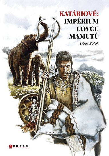 Katriov: imprium lovc mamut - Libor Balk