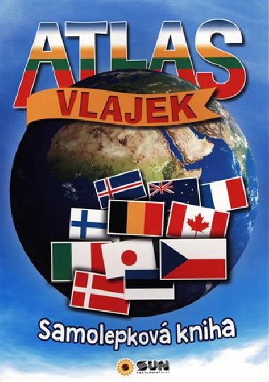 Atlas vlajek - Samolepkov knka - Nakladatelstv SUN