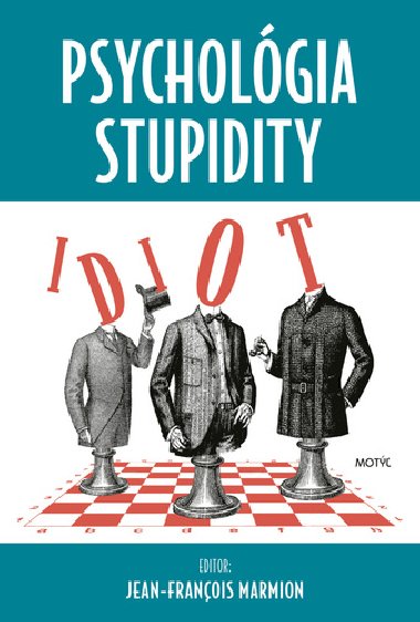 Psycholgia stupidity - Jean-Francois Marmion; Lucia Tomekov