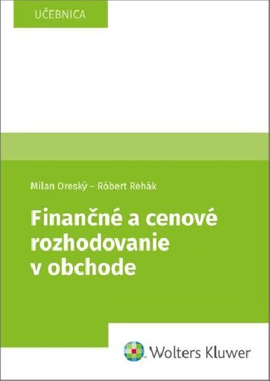 Finann a cenov rozhodovanie v obchode - Milan Oresk; Rbert Rehk