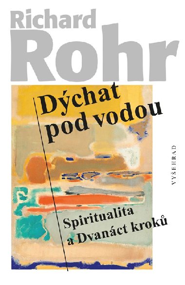 Dchat pod vodou - Spiritualita a Dvanct krok - Richard Rohr