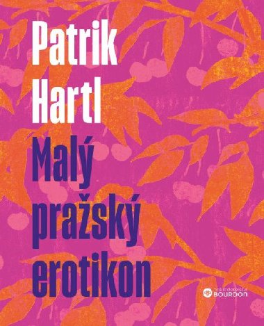 Mal prask erotikon / Drkov ilustrovan vydn - Patrik Hartl