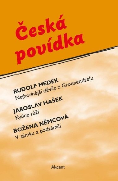 Česká povídka - Rudolf Medek; Jaroslav Hašek; Božena Němcová