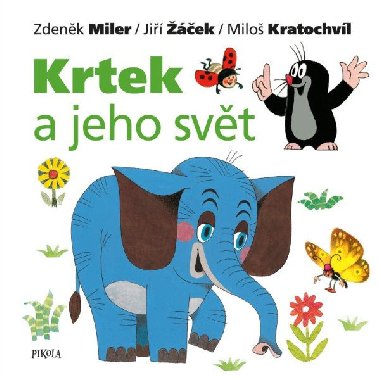 Krtek a jeho svt - Ji ek, Zdenk Miler, Milo Kratochvl