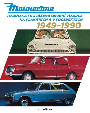 Mototechna - Tuzemsk i doven osobn vozidla na plaktech a v prospektech 1949-1990 - Kupec Martin