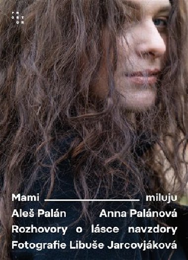 Mami, miluju - Rozhovory o lsce navzdory - Ale Paln, Anna Palnov