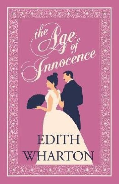 The Age of Innocence: Annotated Edition (Alma Classics Evergreens) - Whartonová Edith