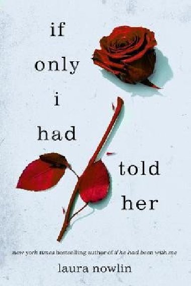 If Only I Had Told Her - Nowlin Laura
