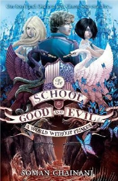 A World Without Princes (The School for Good and Evil, Book 2) - Chainani Soman