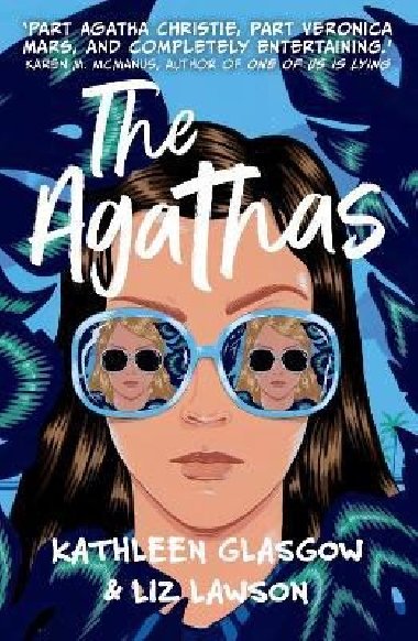 The Agathas: Part Agatha Christie, part Veronica Mars, and completely entertaining. Karen M. McManus - Glasgow Kathleen